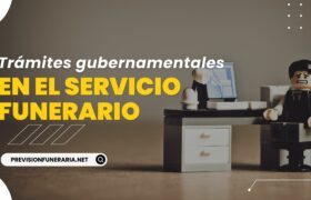 Trámites gubernamentales en el servicio funerario.