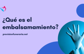 ¿Qué es el embalsamamiento?